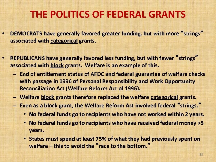 THE POLITICS OF FEDERAL GRANTS • DEMOCRATS have generally favored greater funding, but with