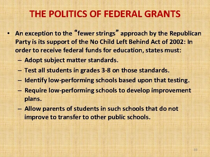 THE POLITICS OF FEDERAL GRANTS • An exception to the “fewer strings” approach by