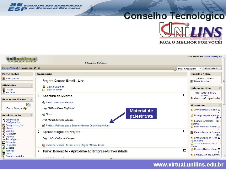 Conselho Tecnológico Material de palestrante www. virtual. unilins. edu. br 
