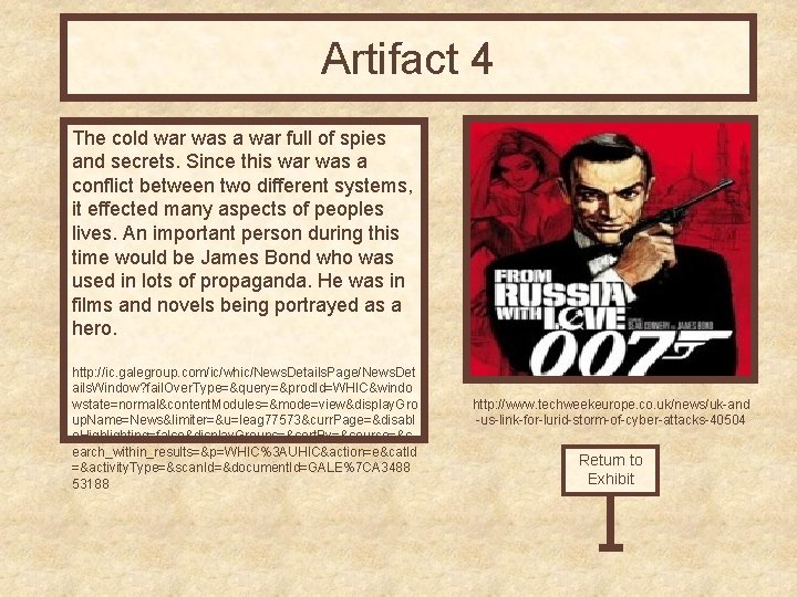 Artifact 4 The cold war was a war full of spies and secrets. Since