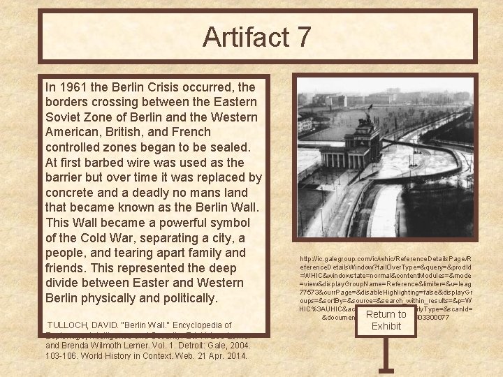 Artifact 7 In 1961 the Berlin Crisis occurred, the borders crossing between the Eastern