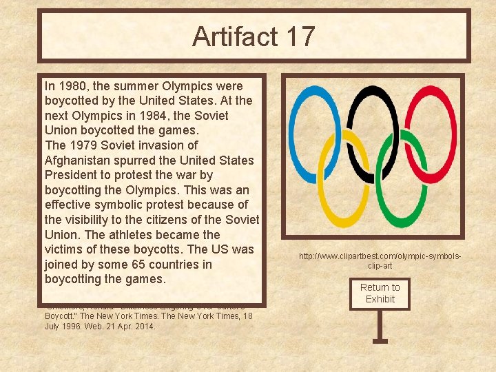 Artifact 17 In 1980, the summer Olympics were boycotted by the United States. At