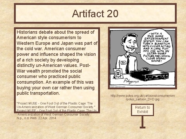 Artifact 20 Historians debate about the spread of American style consumerism to Western Europe