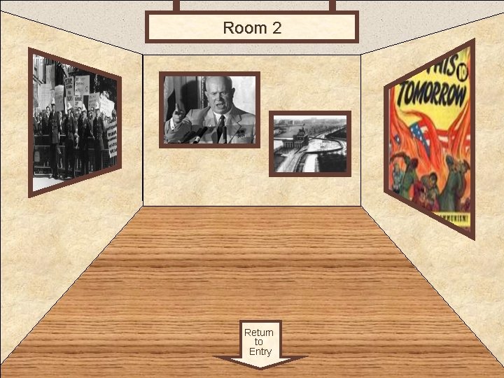 Room 2 Return to Entry 