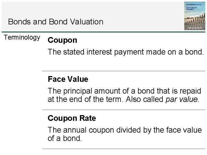 Bonds and Bond Valuation Terminology Coupon The stated interest payment made on a bond.