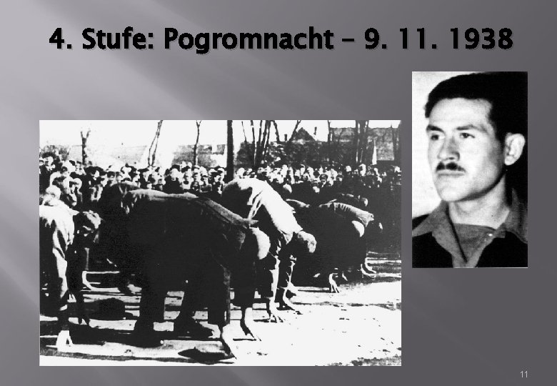 4. Stufe: Pogromnacht – 9. 11. 1938 11 