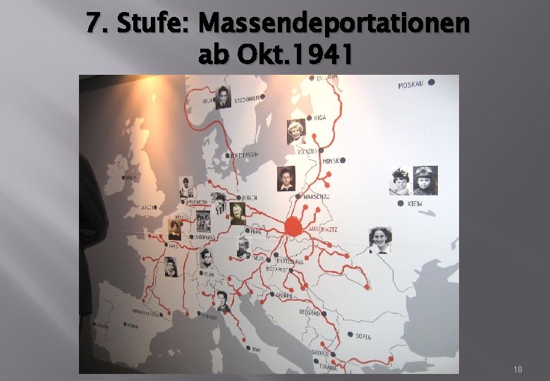 7. Stufe: Massendeportationen ab Okt. 1941 18 