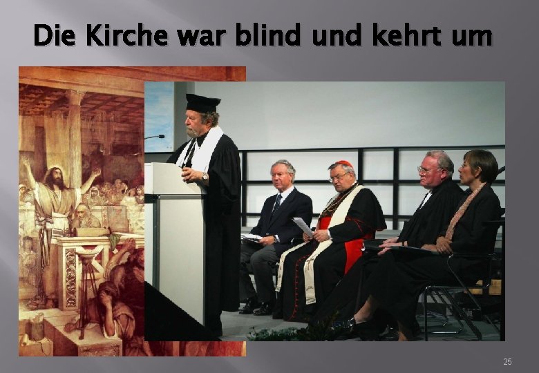 Die Kirche war blind und kehrt um 25 
