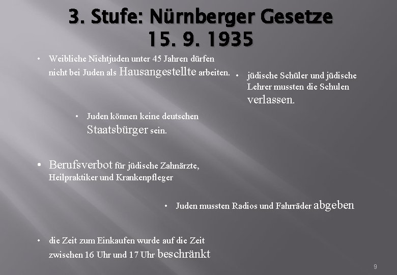 3. Stufe: Nürnberger Gesetze 15. 9. 1935 • Weibliche Nichtjuden unter 45 Jahren dürfen