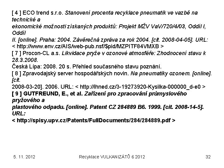 [ 4 ] ECO trend s. r. o. Stanovení procenta recyklace pneumatik ve vazbě