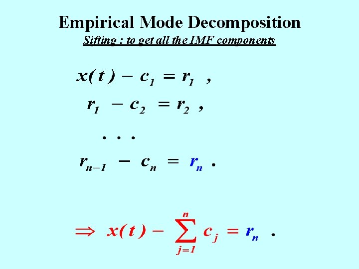 Empirical Mode Decomposition Sifting : to get all the IMF components 