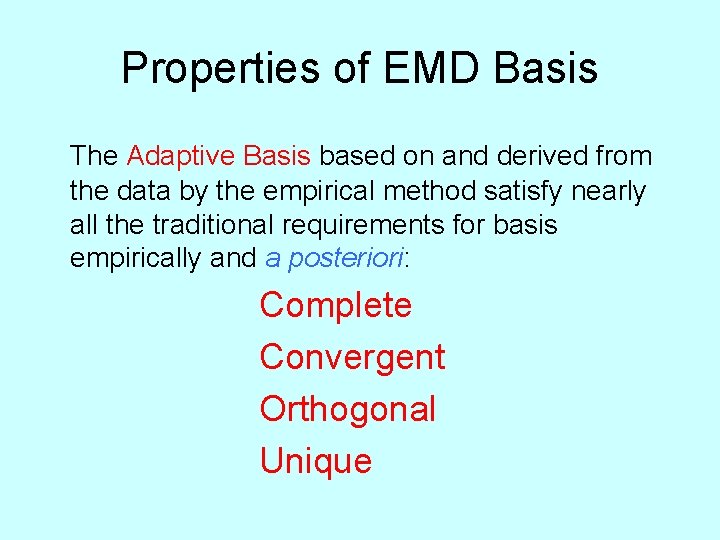 Properties of EMD Basis The Adaptive Basis based on and derived from the data