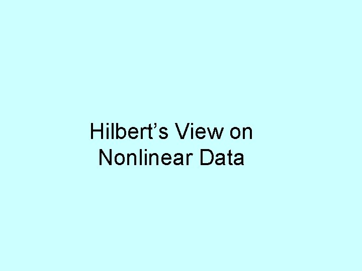 Hilbert’s View on Nonlinear Data 