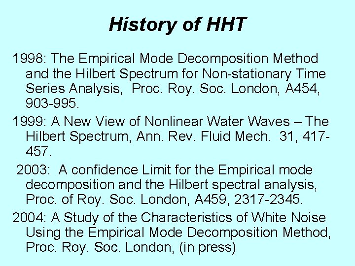 History of HHT 1998: The Empirical Mode Decomposition Method and the Hilbert Spectrum for