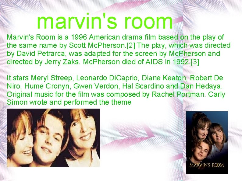 marvin's room Marvin's Room is a 1996 American drama film based on the play