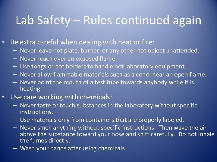 Lab Safety – Rules continued again • Be extra careful when dealing with heat