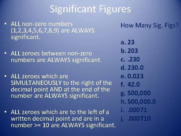 Significant Figures • ALL non-zero numbers (1, 2, 3, 4, 5, 6, 7, 8,
