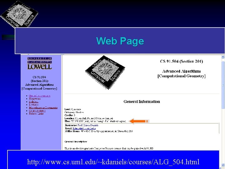 Web Page http: //www. cs. uml. edu/~kdaniels/courses/ALG_504. html Web Page http: //www. cs. uml. edu/~kdaniels/courses/ALG_504. html