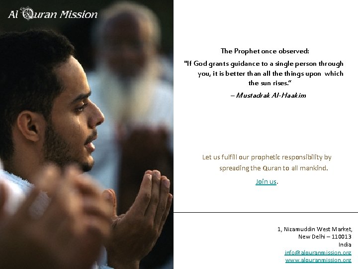  The Prophet once observed: "If God grants guidance to a single person through