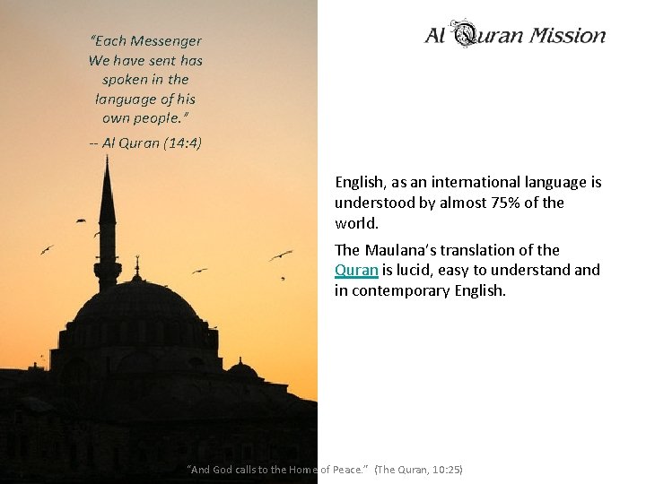 “Each Messenger We have sent has spoken in the language of his own people.