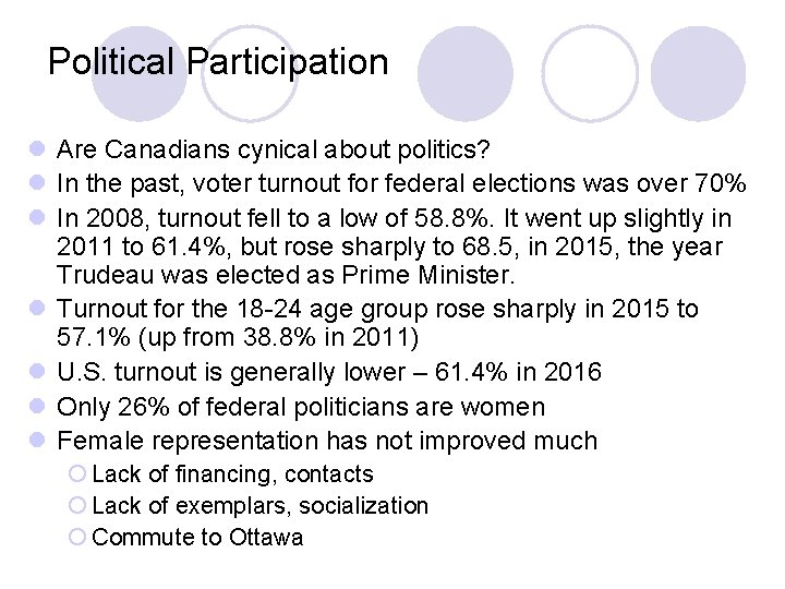 Political Participation l Are Canadians cynical about politics? l In the past, voter turnout