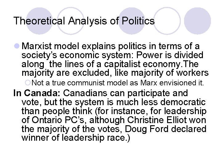 Theoretical Analysis of Politics l Marxist model explains politics in terms of a society’s