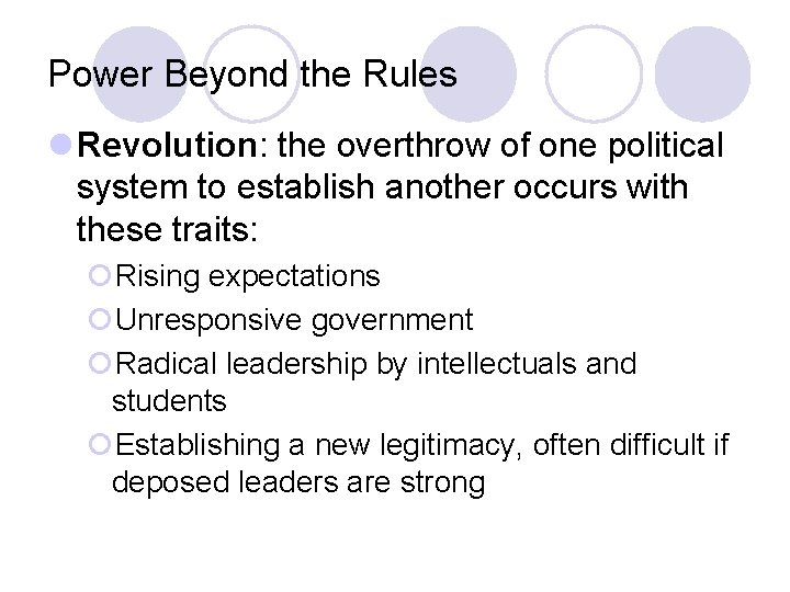 Power Beyond the Rules l Revolution: the overthrow of one political system to establish