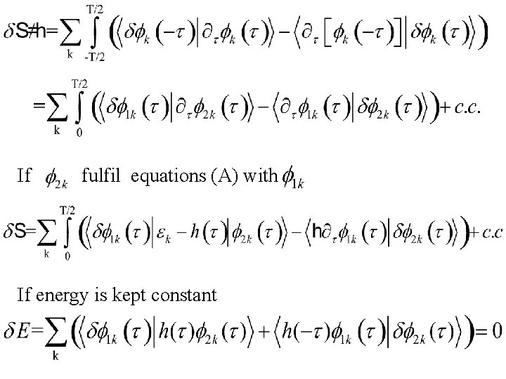 If fulfil equations (A) with If energy is kept constant 