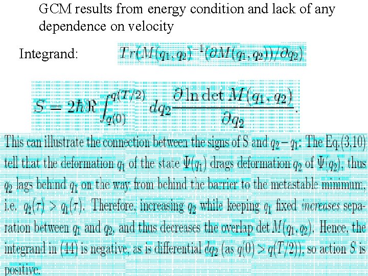 GCM results from energy condition and lack of any dependence on velocity Integrand: 