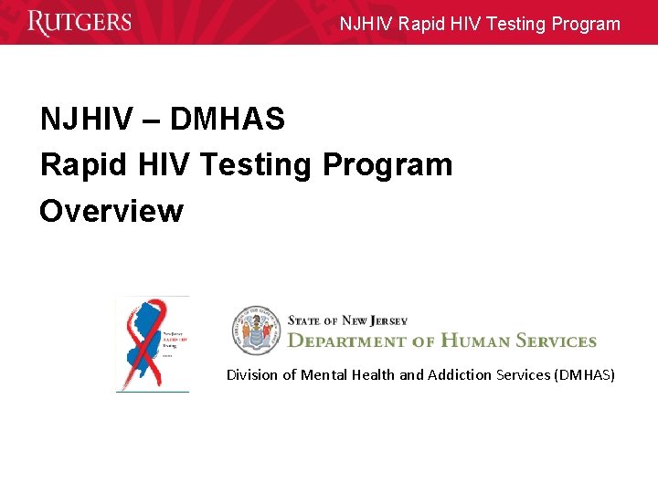 NJHIV Rapid HIV Testing Program NJHIV – DMHAS Rapid HIV Testing Program Overview Division