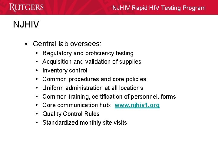 NJHIV Rapid HIV Testing Program NJHIV • Central lab oversees: • • • Regulatory