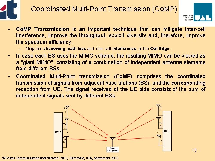 Coordinated Multi-Point Transmission (Co. MP) • Co. MP Transmission is an important technique that