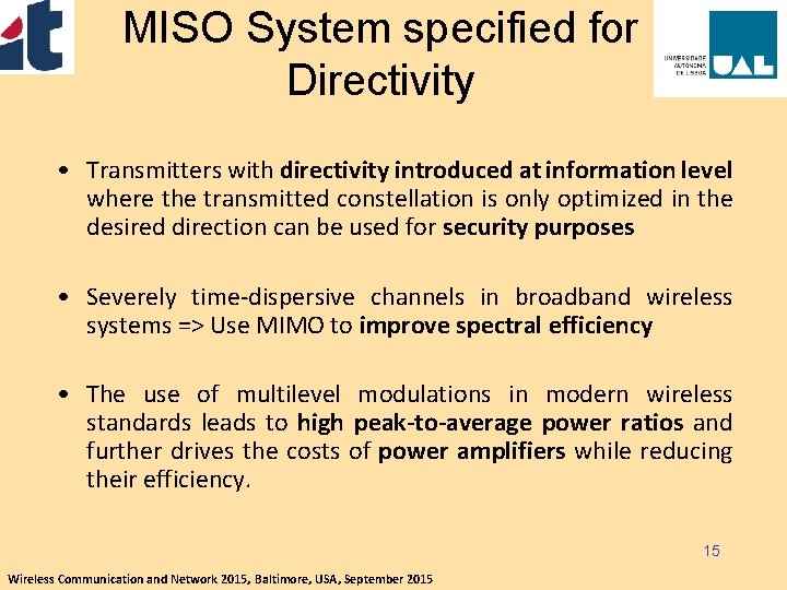 MISO System specified for Directivity • Transmitters with directivity introduced at information level where