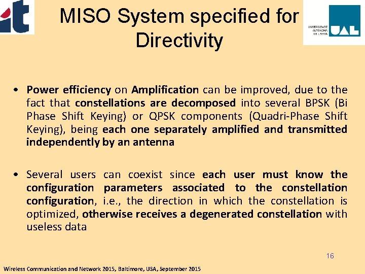 MISO System specified for Directivity • Power efficiency on Amplification can be improved, due