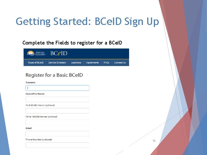 Getting Started: BCe. ID Sign Up Complete the Fields to register for a BCe.