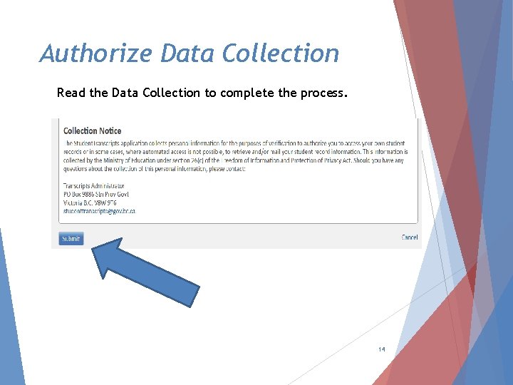 Authorize Data Collection Read the Data Collection to complete the process. 14 