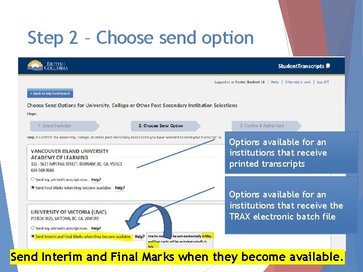 Step 2 – Choose send option Options available for an institutions that receive printed