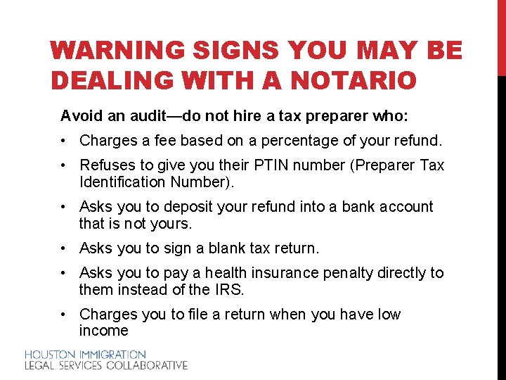 WARNING SIGNS YOU MAY BE DEALING WITH A NOTARIO Avoid an audit—do not hire