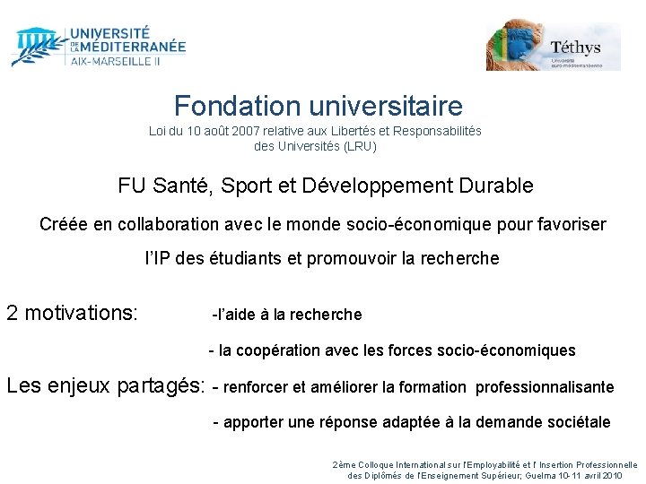  Fondation universitaire Loi du 10 août 2007 relative aux Libertés et Responsabilités des
