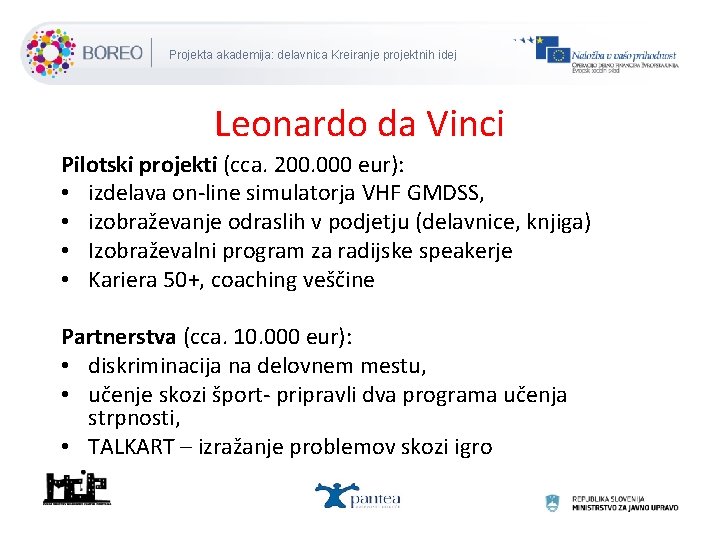 Projekta akademija: delavnica Kreiranje projektnih idej Leonardo da Vinci Pilotski projekti (cca. 200. 000
