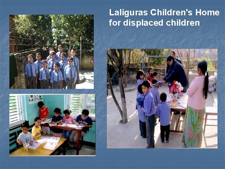 Laliguras Children's Home for displaced children 
