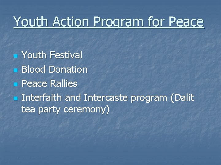 Youth Action Program for Peace n n Youth Festival Blood Donation Peace Rallies Interfaith