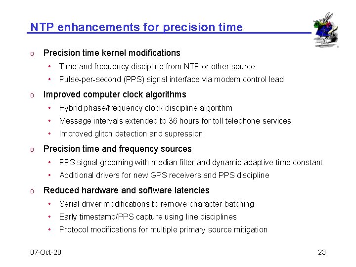 NTP enhancements for precision time o o Precision time kernel modifications • Time and