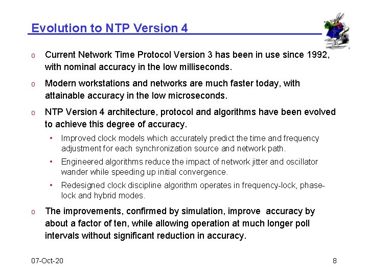 Evolution to NTP Version 4 o Current Network Time Protocol Version 3 has been