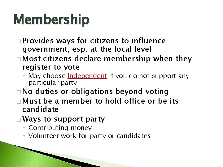 Membership � Provides ways for citizens to influence government, esp. at the local level Membership � Provides ways for citizens to influence government, esp. at the local level