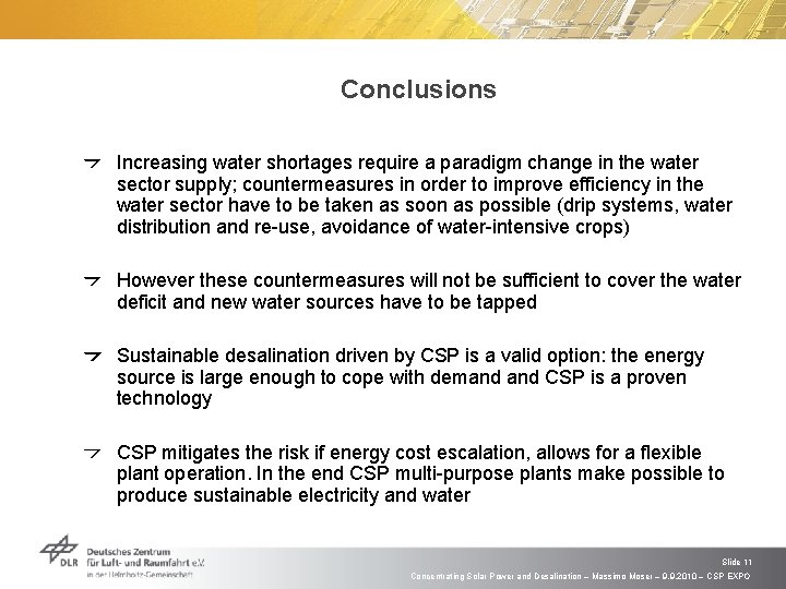 Conclusions Increasing water shortages require a paradigm change in the water sector supply; countermeasures
