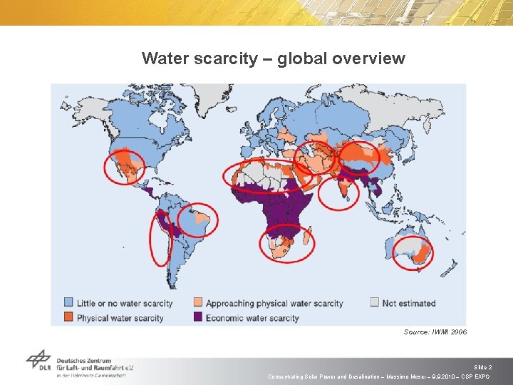 Water scarcity – global overview Source: IWMI 2006 Slide 2 Concentrating Solar Power and