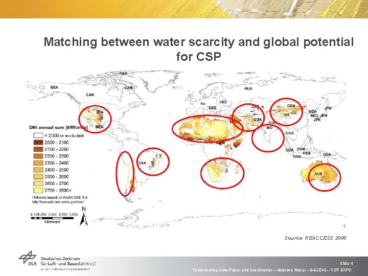 Matching between water scarcity and global potential for CSP Source: REACCESS 2009 Slide 4