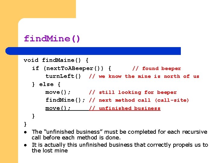 find. Mine() void find. Maine() { if (next. To. ABeeper()) { // found beeper