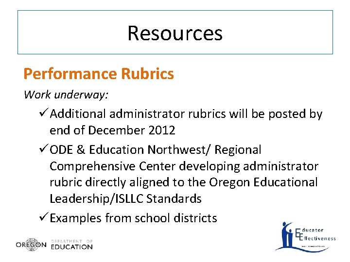 Resources Performance Rubrics Work underway: üAdditional administrator rubrics will be posted by end of